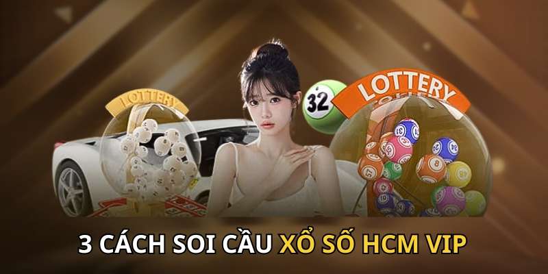 3 cách soi cầu xổ số Hồ Chí Minh Vip phổ biến