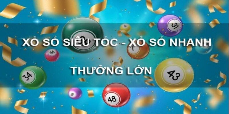 Xổ số siêu tốc có những hình thức nào