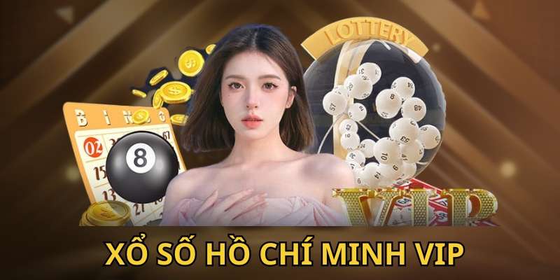 Xổ số Hồ Chí Minh Vip