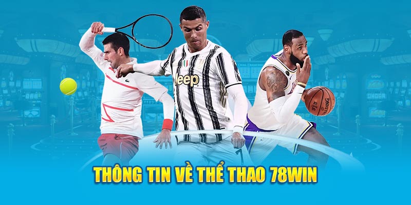 Giới thiệu sảnh cược thể thao 78win